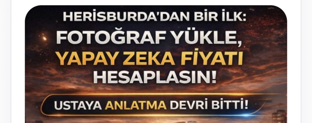 “HERİSBURDA’DAN BİR İLK: FOTOĞRAF YÜKLE, YAPAY ZEKA FİYATI HESAPLASIN!”