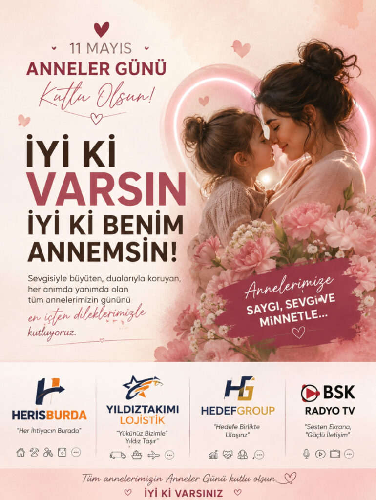 ANNELERİMİZ BİZİM İÇİN DEĞERLİDİR…